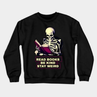 Read books be kind stay weird Crewneck Sweatshirt